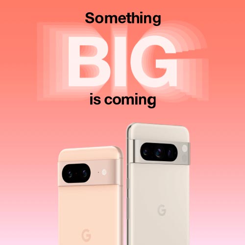 Something BIG is coming. Google Pixel.
