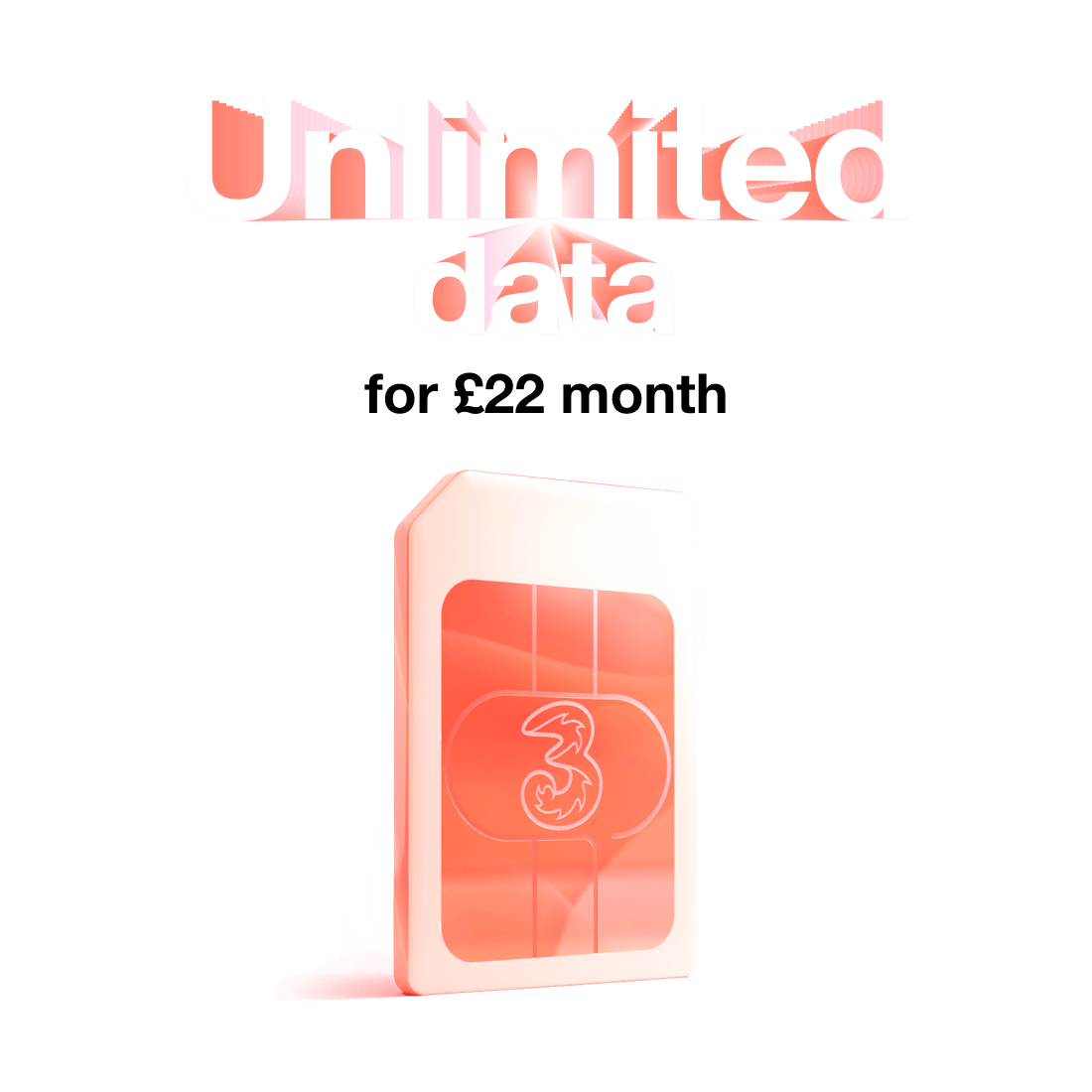 Unlimited data for only £22 a month