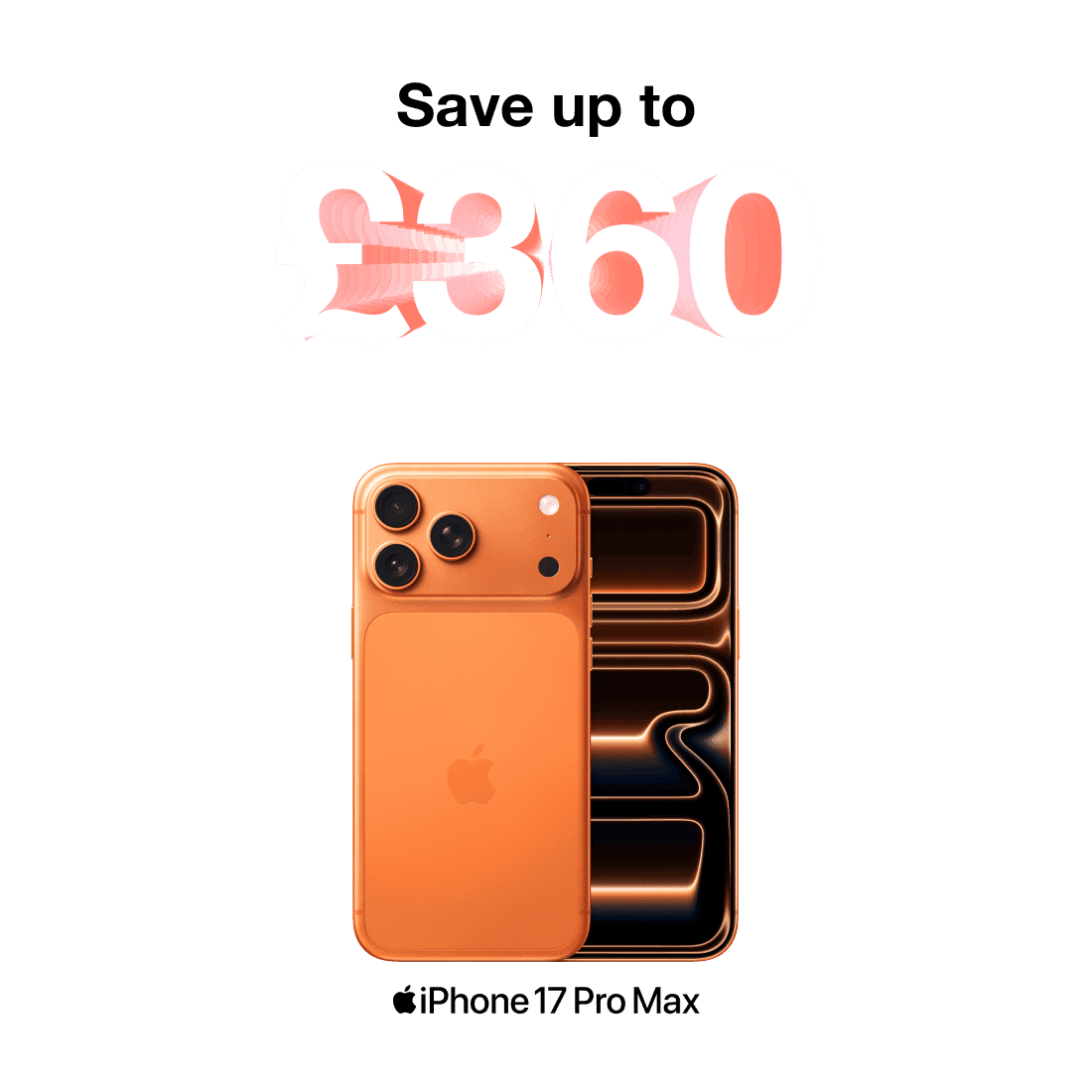 Save up to £360. iPhone 17 Pro Max