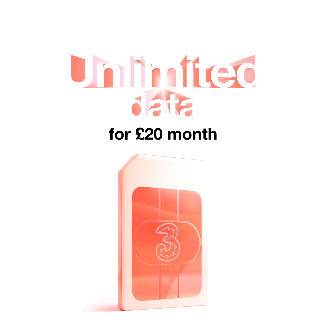 Unlimited data for only £20 a month