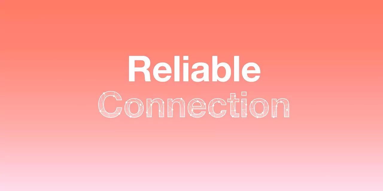 Reliable connection