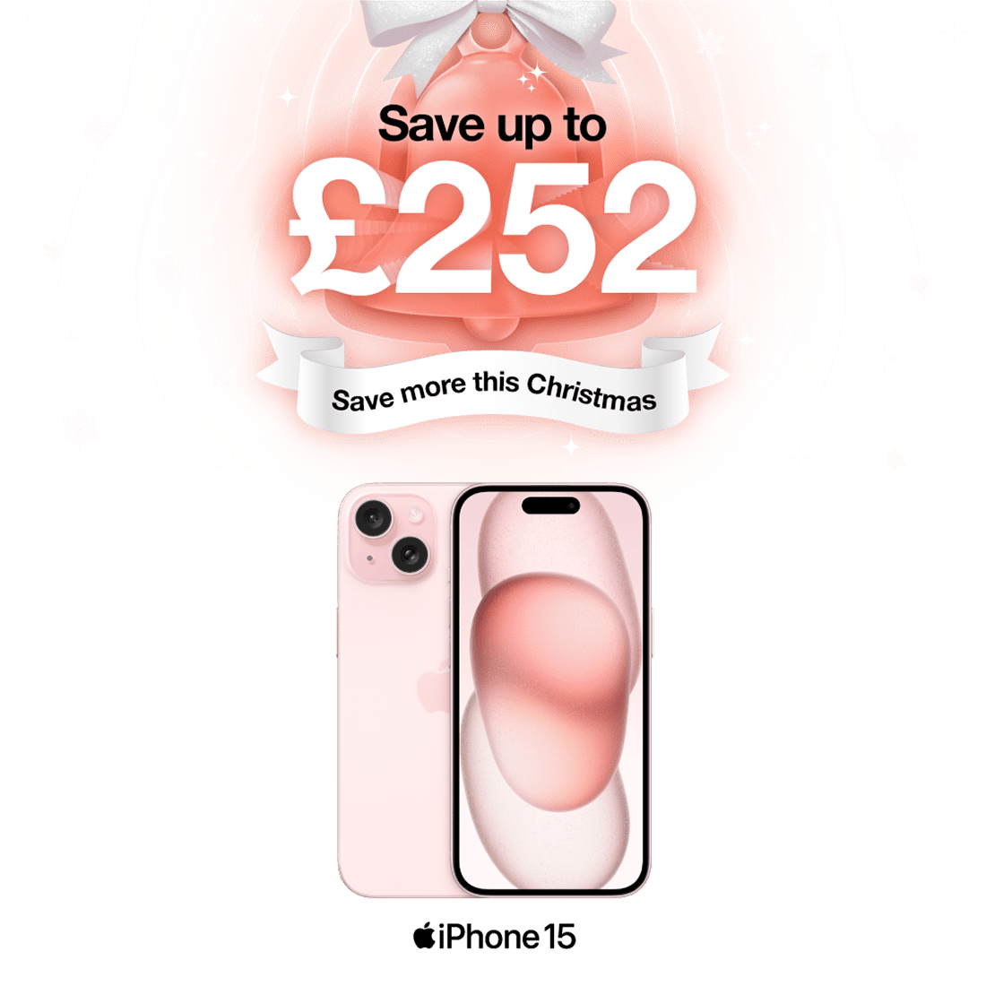 Save up to £252. Save more this christmas. iPhone 15