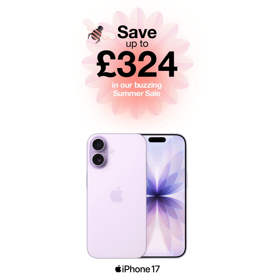 Save up to £324 in our buzzing summer sale. iPhone 17 in Lavender, front and rear.