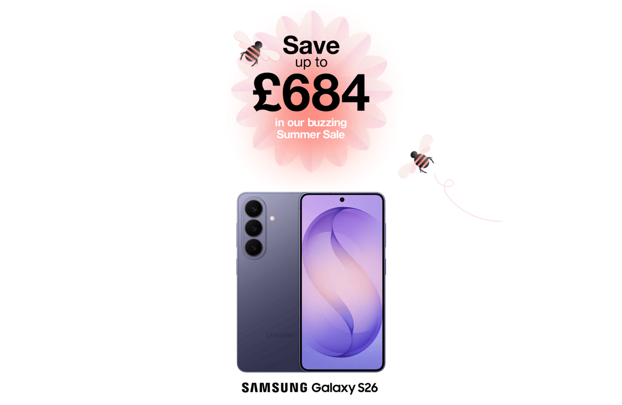 Save up to £684 in our buzzing sale. Samsung Galaxy S26