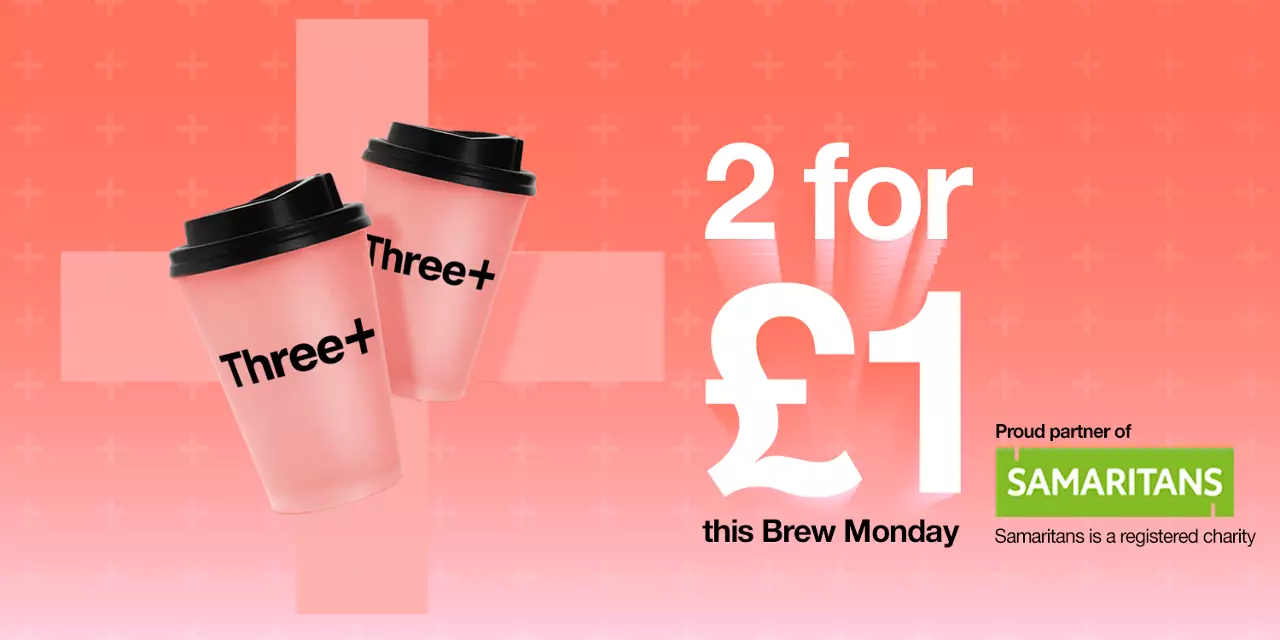 2 for £1 this Brew Monday. Proud Partner of Samaritans.