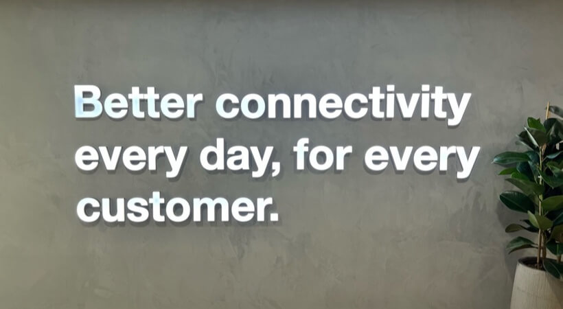 Better connectivity every day, for every customer.