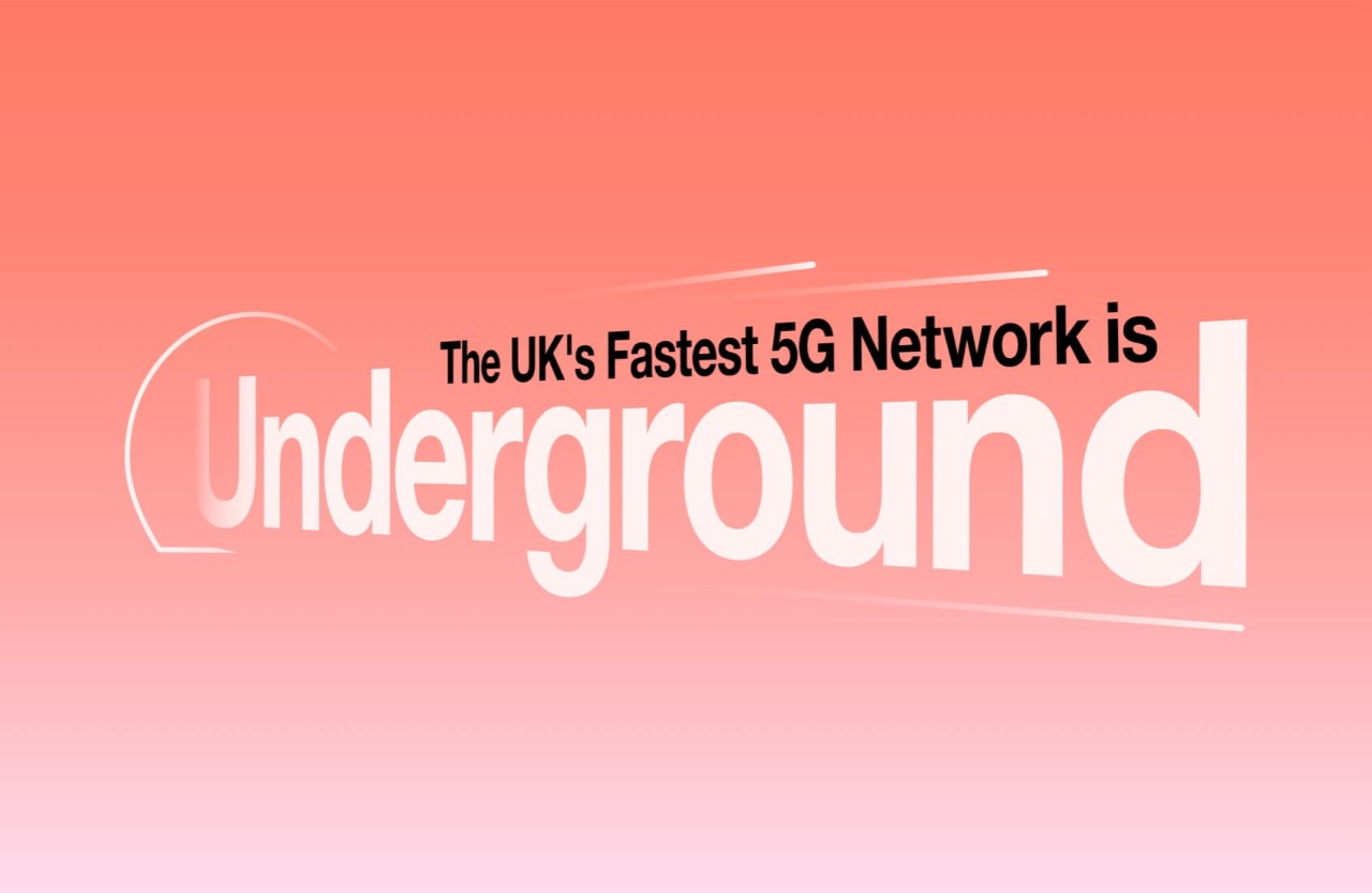 The UK's fastest 5G Network is Underground.